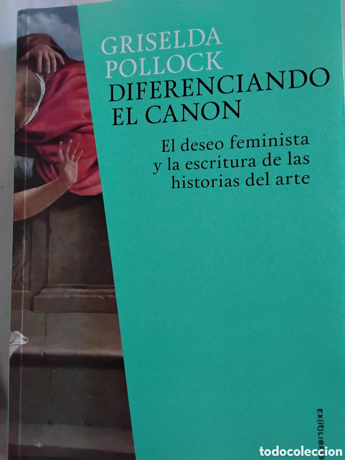 Libros de segunda mano: DIFERENCIANDO EL CANON. EL DESEO FEMINISTA Y LA ESCRITURA DE LAS HISTORIAS DEL ARTE. GRISELDA POLLOC