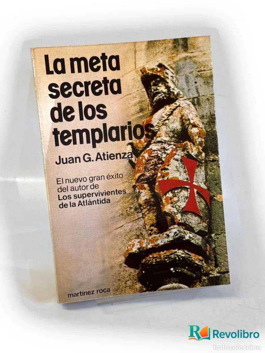 Libros de segunda mano: La meta secreta de los templarios - 1&ordf; edici&oacute;n - Juan G. Atienza