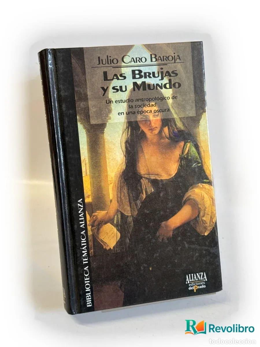 Libros de segunda mano: Las brujas y su mundo - Julio Caro Baroja