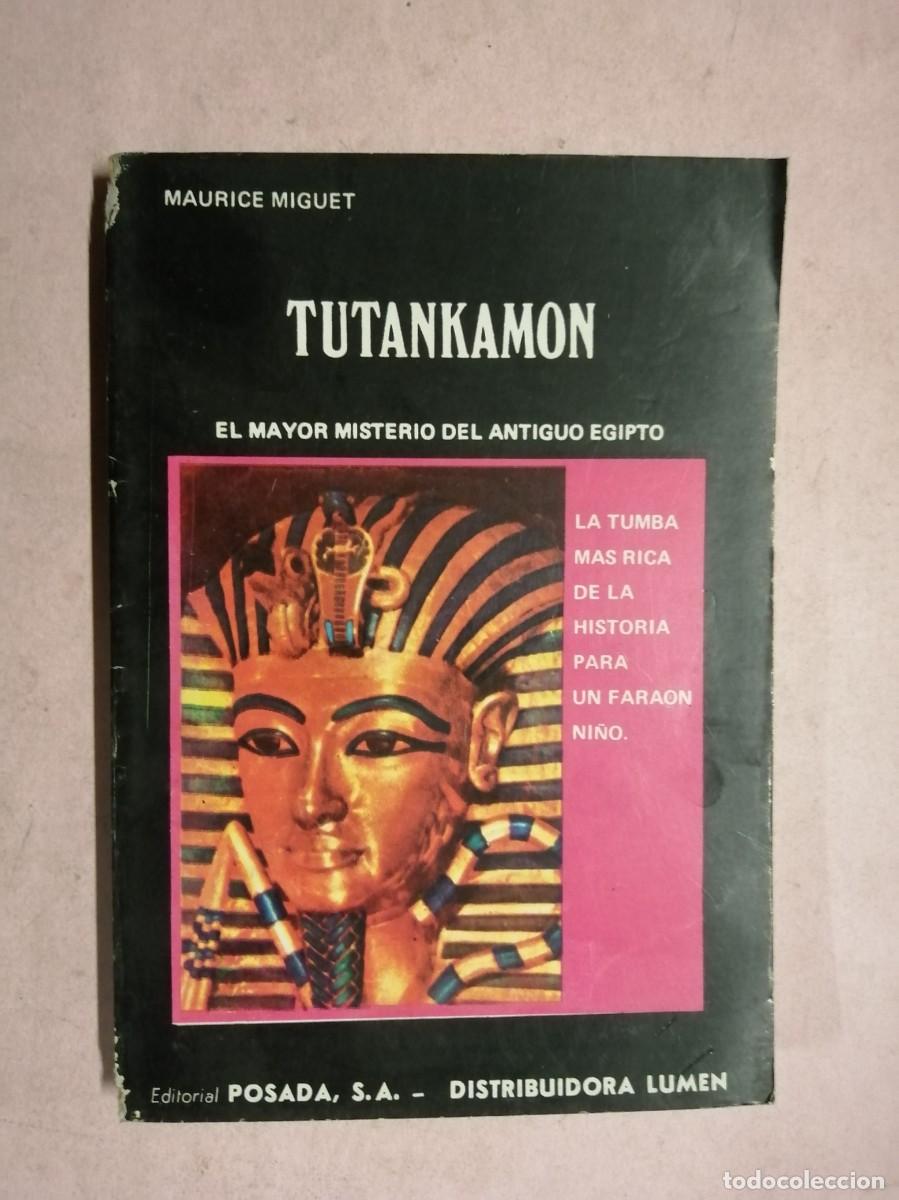 Libros de segunda mano: TUTANKAMON EL MAYOR MISTERIO DEL ANTIGUO EGIPTO (MAURICE MIGUET)