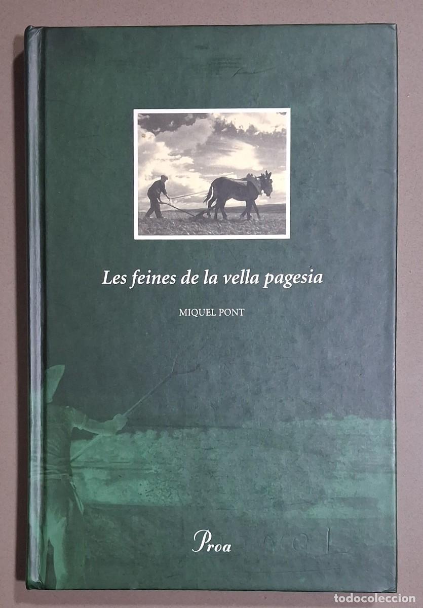 Libros de segunda mano: Les feines de la vella pagesia. Miquel Pont. Proa 2000. Tapa dura, Com nou!