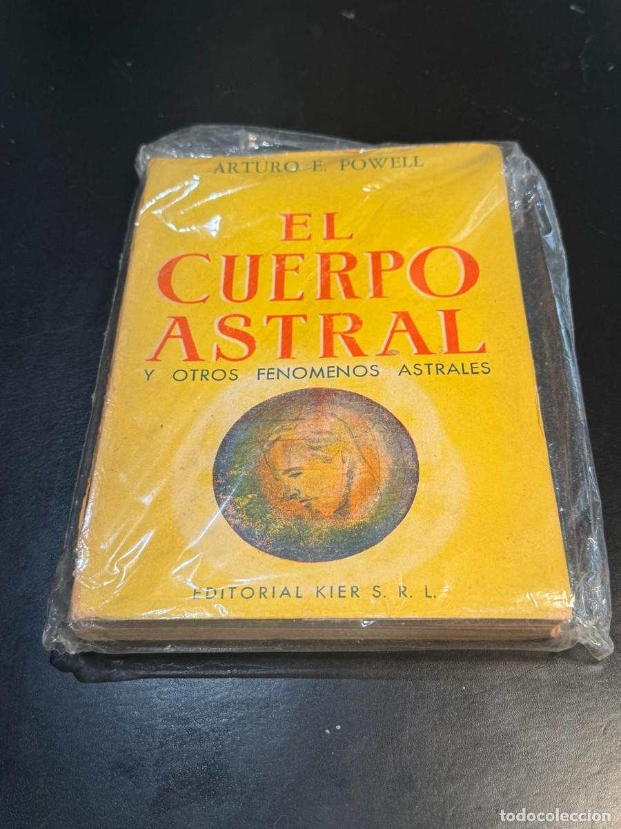 Libros de segunda mano: Libro El Cuerpo Astral - Arturo E. Powell - Editorial Kier - Edicion antigua amarilla