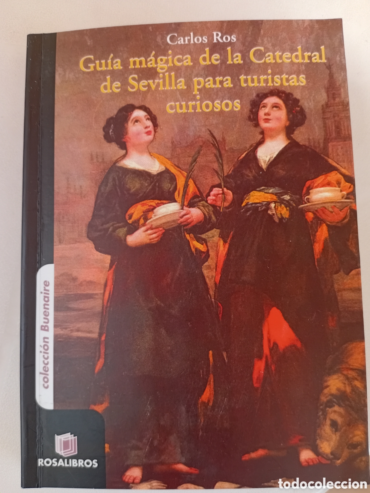 Libros de segunda mano: Gu&iacute;a M&aacute;gica de la Catedral de Sevilla para Turistas Curiosos - Carlos Ros 2007