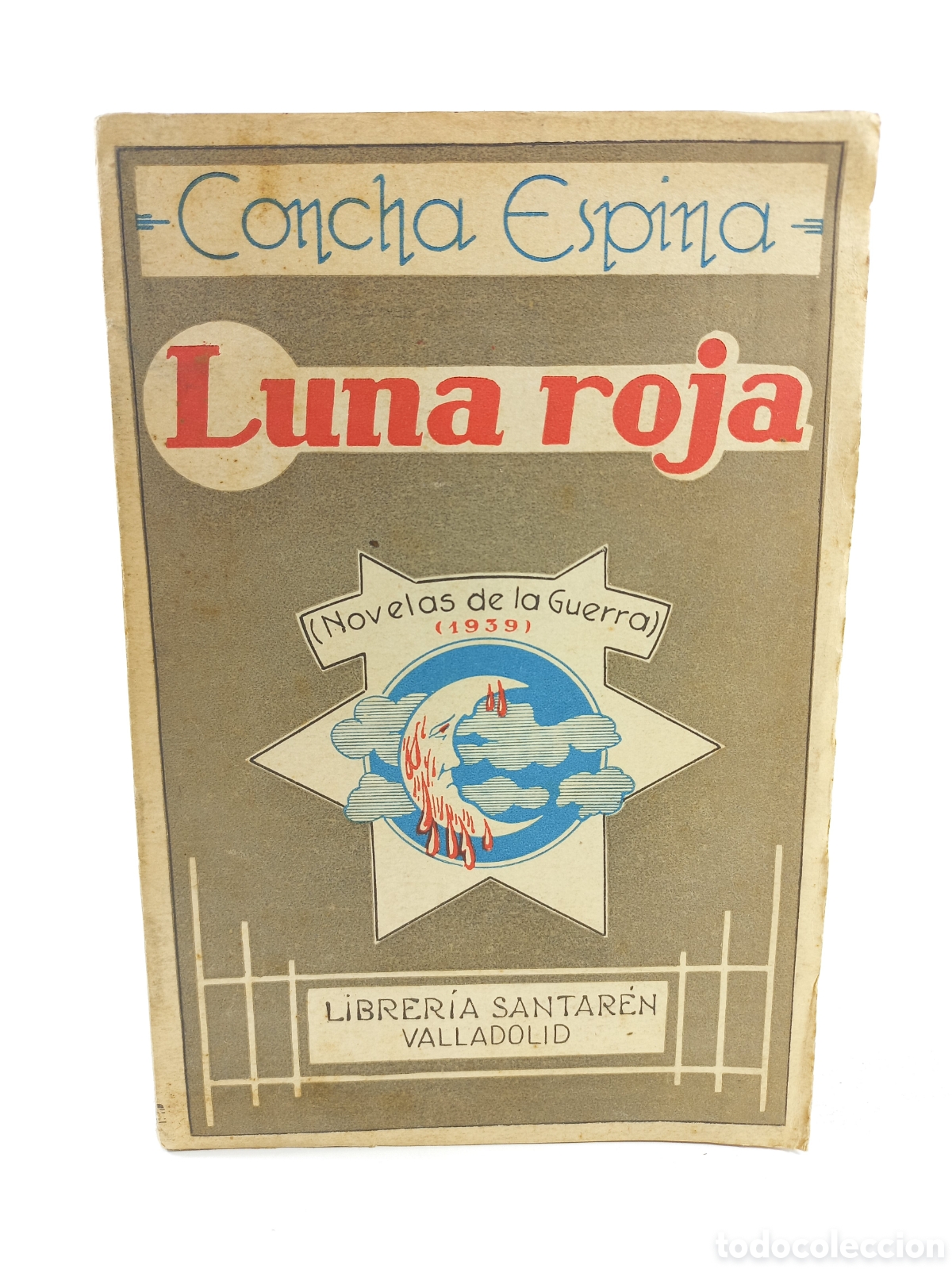 Libros de segunda mano: Luna Roja. Novelas de Guerra. Concha Espina. Librer&iacute;a Santar&eacute;n, 1939.