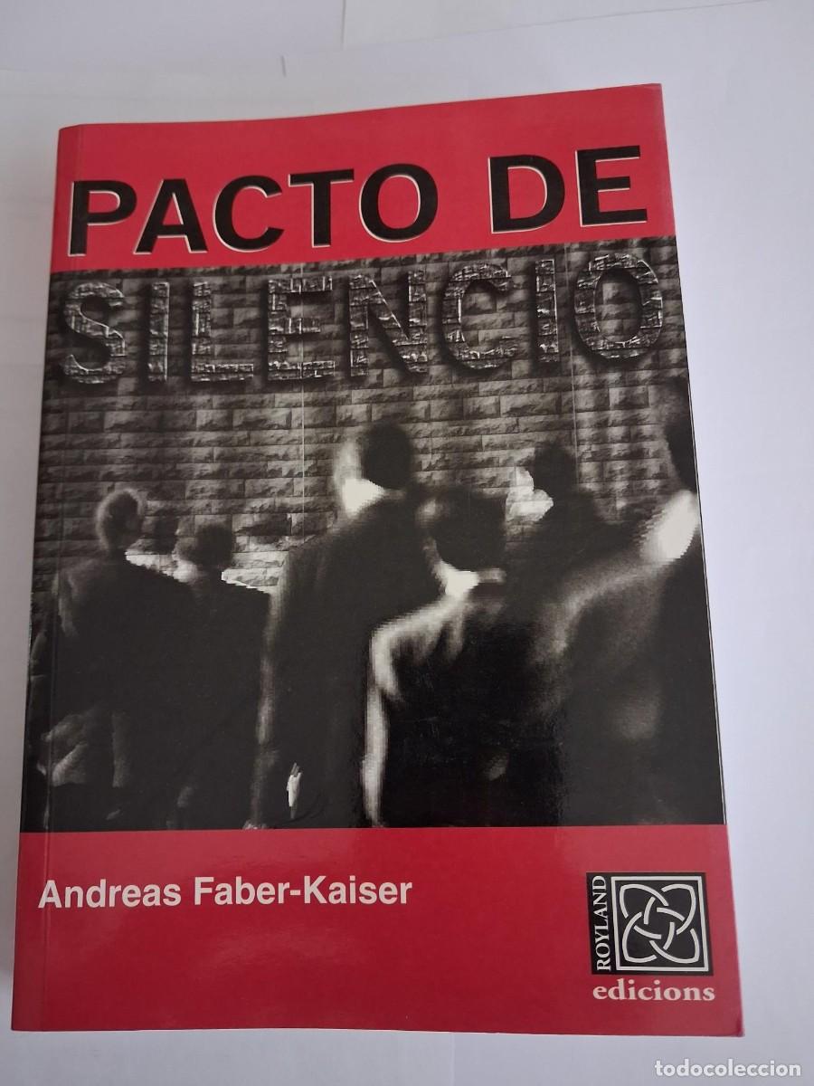 Libros de segunda mano: pacto de silencio Andreas Faber Kaiser -caso envenenamiento colza Espa&ntilde;a-