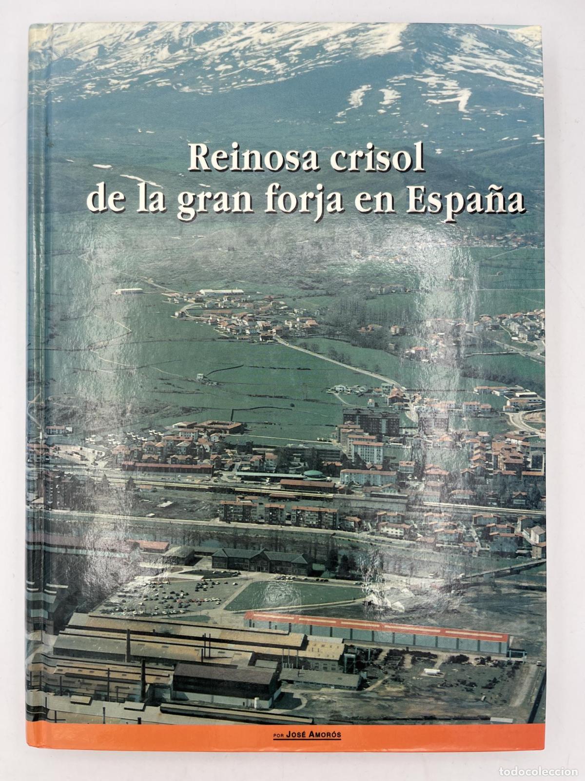 Libros de segunda mano: Reinosa, crisol de la gran forja en Espa&ntilde;a - Jos&eacute; Amor&oacute;s P&eacute;rez-Barranquero