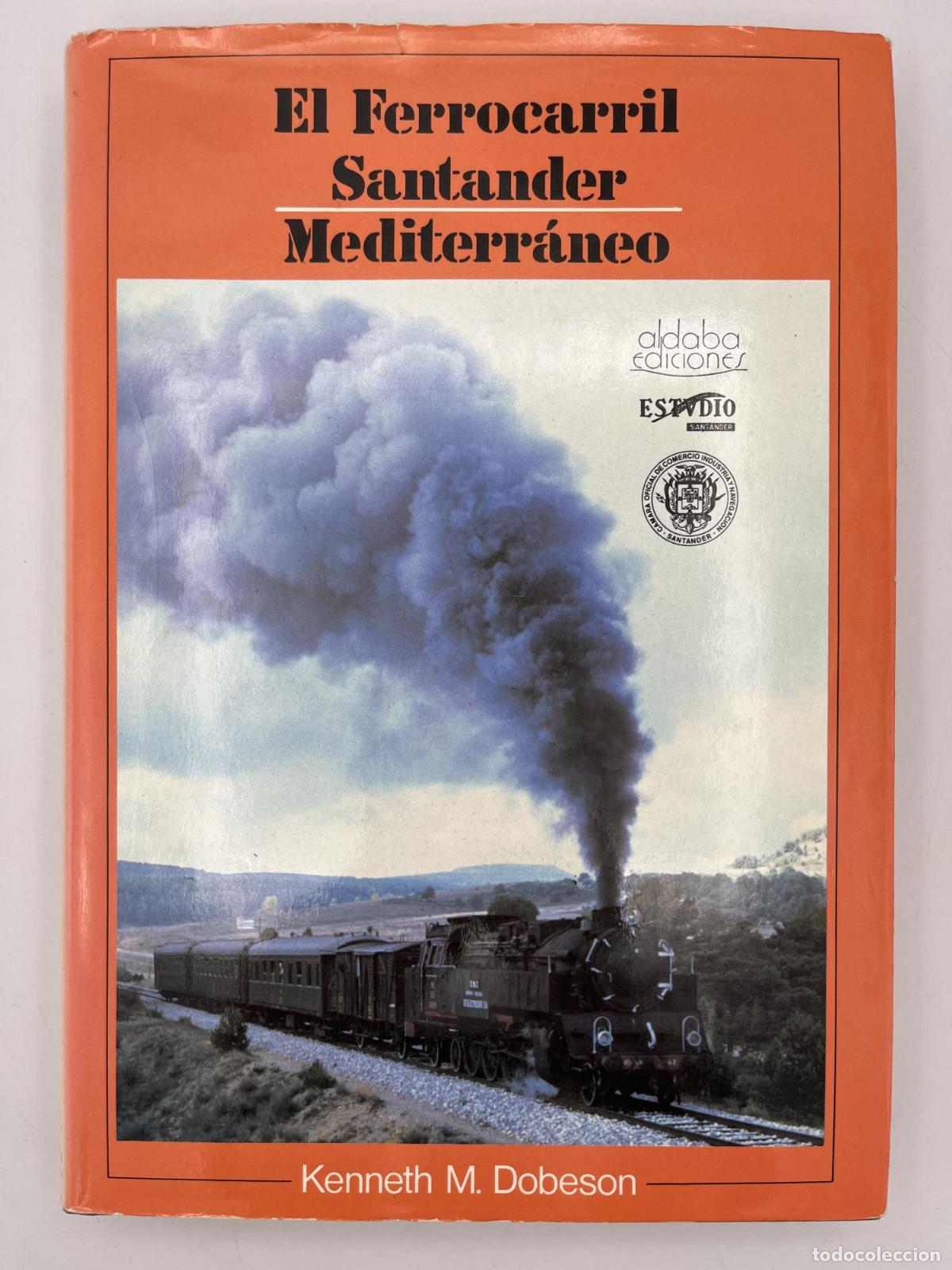 Libros de segunda mano: Ferrocarril Santander-Mediterr&aacute;neo - Kenneth Dobeson
