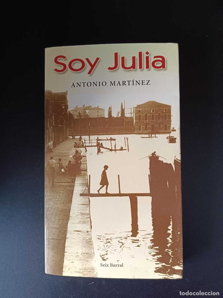Libros de segunda mano: Soy Julia, escrita por el periodista y guionista Antonio Mart&iacute;nez