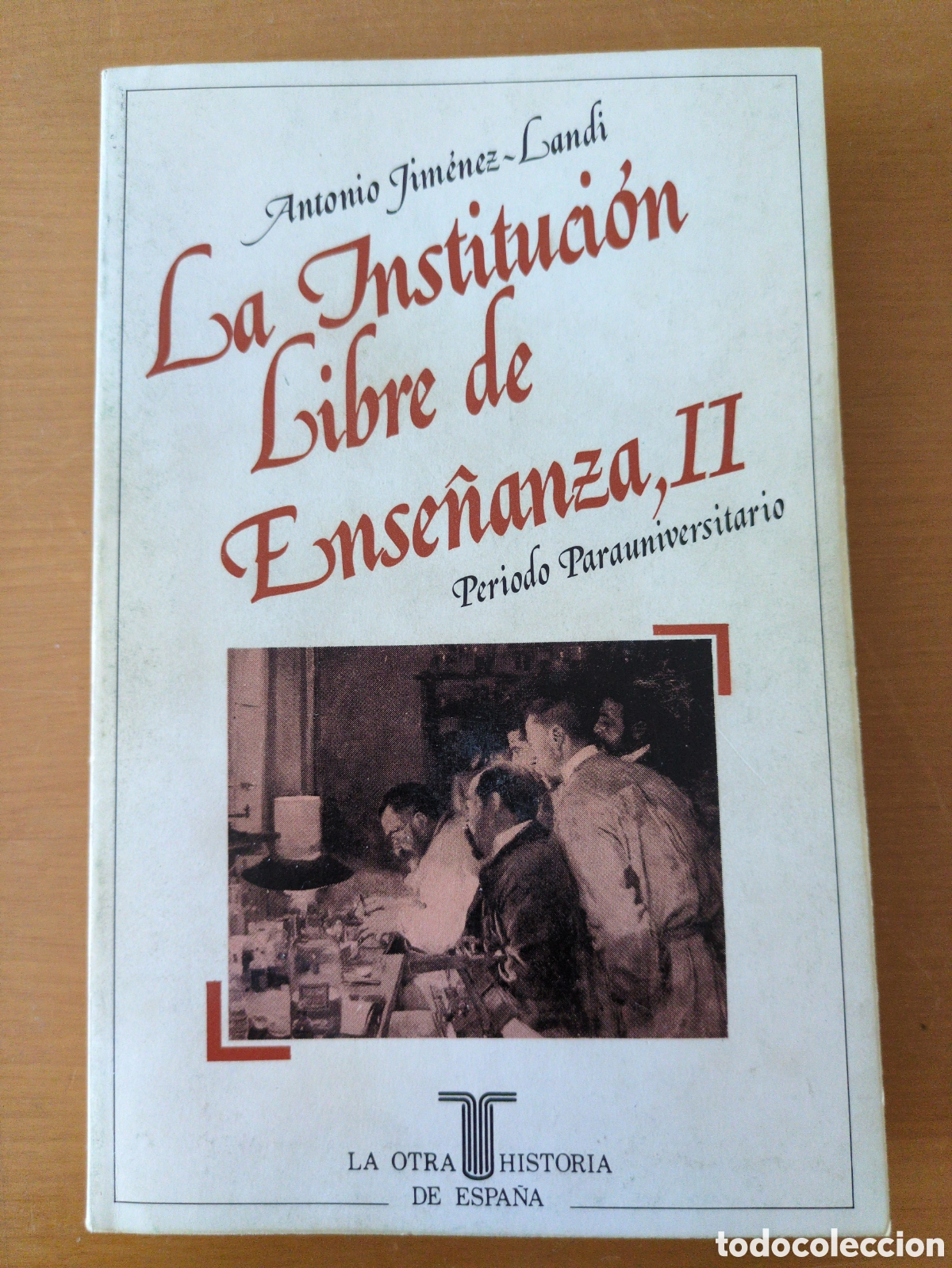 Libros de segunda mano: La Instituci&oacute;n Libre de Ense&ntilde;anza II. Periodo parauniversitario. Antonio Jim&eacute;nez Landi