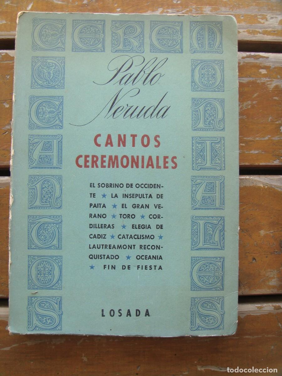 Libros de segunda mano: Pablo Neruda: CANTOS CEREMONIALES. Primera edicion