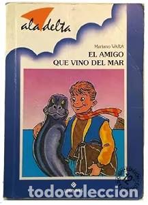 Libros de segunda mano: El Amigo Que Vino del Mar - Mariano Vara - Editorial Luis Vives (Edelvives) - Serie Azul, N&ordm; 2353