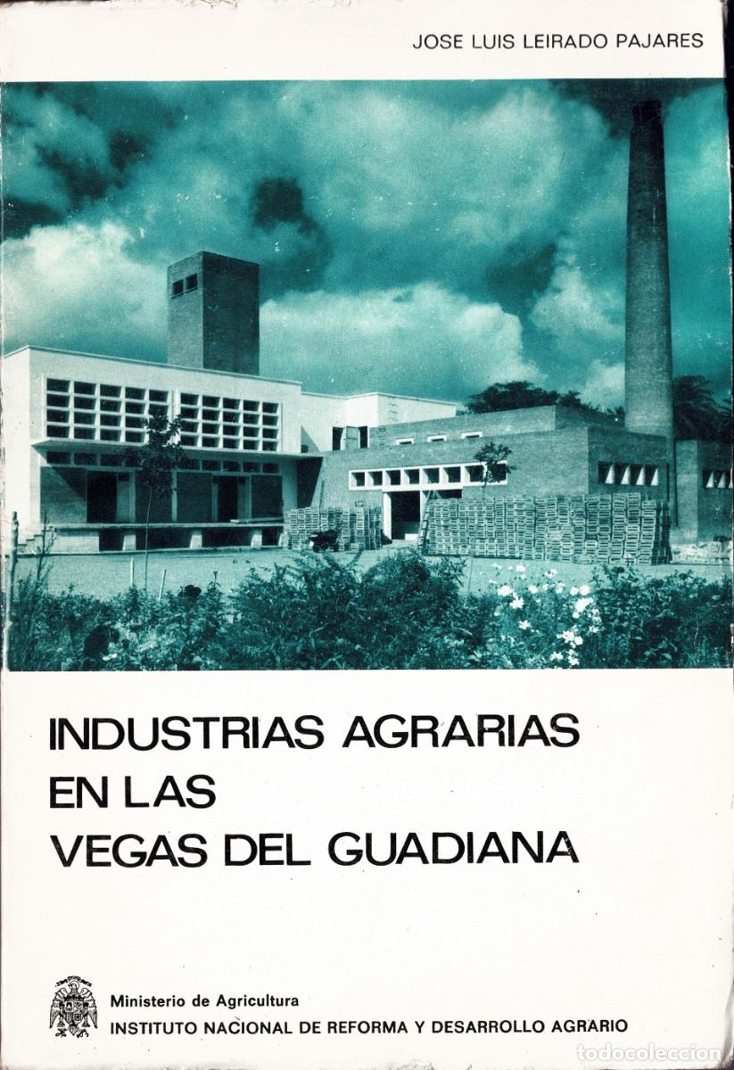 Second hand books: Industrias Agrarias en Las Vegas del Guadiana (dedicado) - Jos&eacute; Luis Leirado Pajares