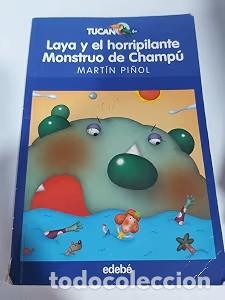 Libros de segunda mano: Laya y el Horripilante Monstruo de Champ&uacute; - Joan Antoni Mart&iacute;n Pi&ntilde;ol - Edeb&eacute; - Tuc&aacute;n +6, N&ordm; 47