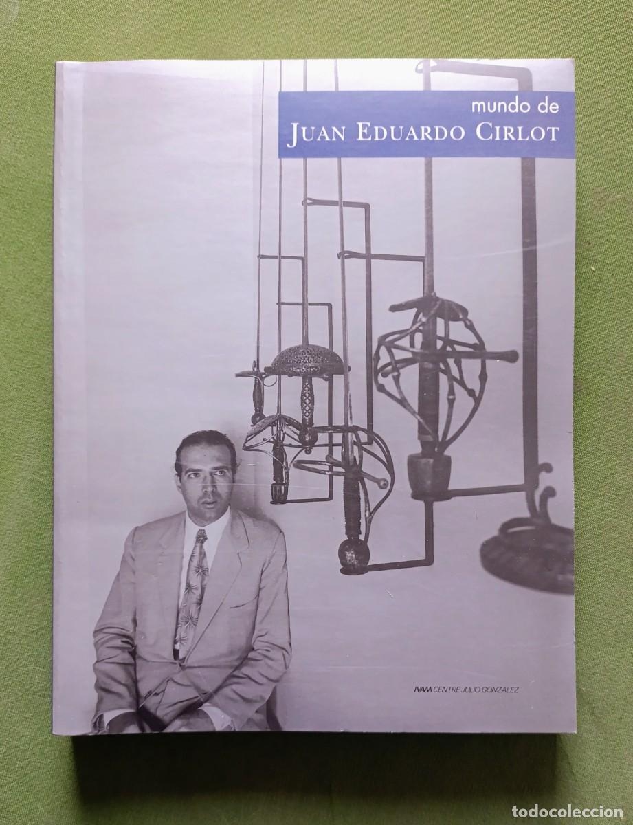 Libros de segunda mano: EL MUNDO DE JUAN EDUARDO CIRLOT - CAT&Aacute;LOGO DE EXPOSICI&Oacute;N - IVAM CENTRE JULIO GONZALEZ - 1996 - D20