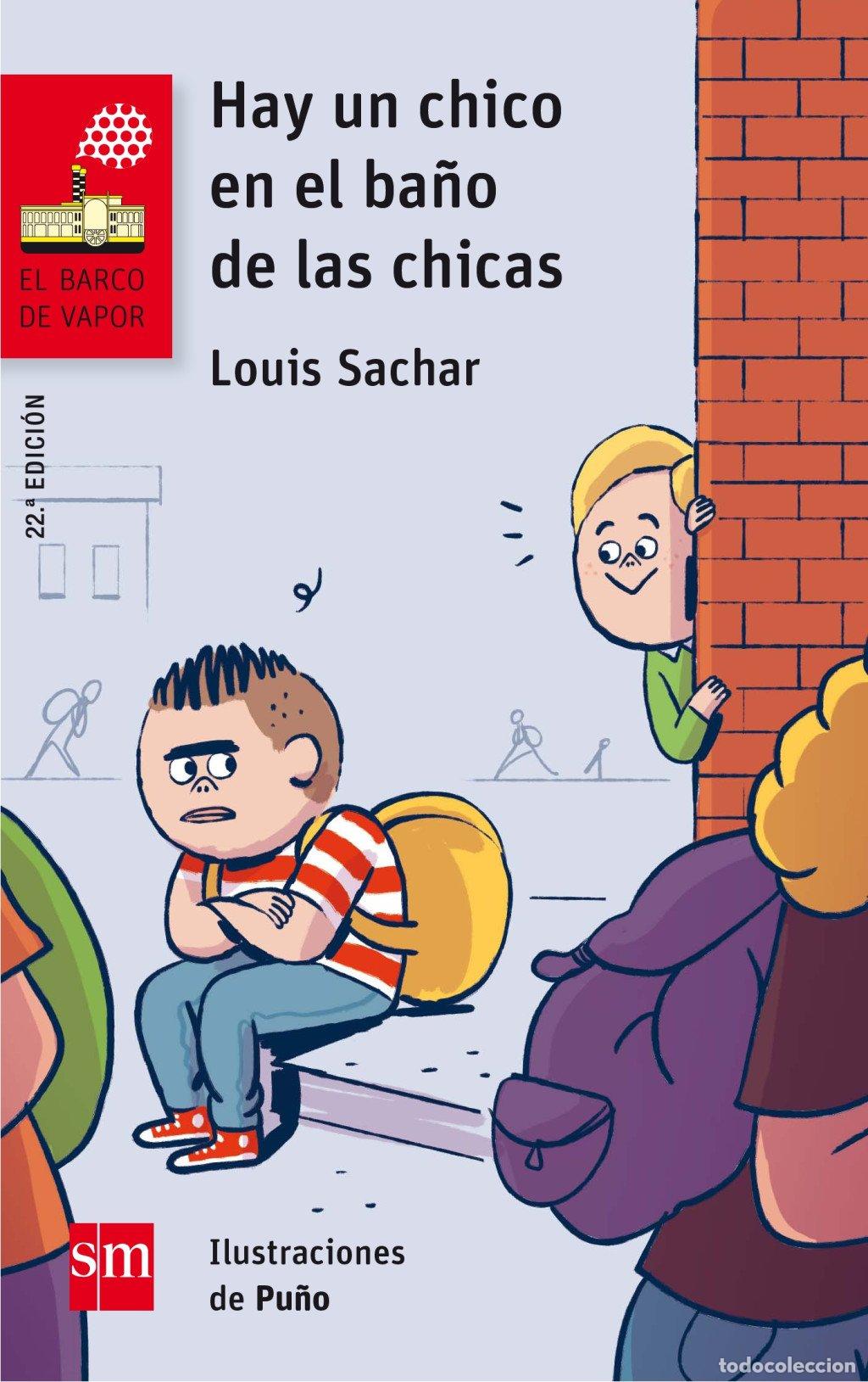 Libros de segunda mano: Hay un Chico en el Ba&ntilde;o de las Chicas - Louis Sachar - Ediciones Sm - El Barco de Vapor Roja, 161