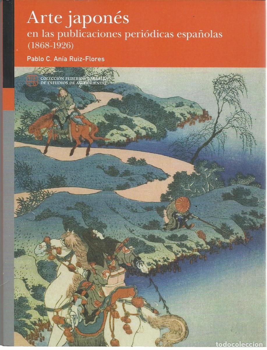 Libros de segunda mano: Pablo C. AN&Iacute;A RUIZ-FLORES : Arte japon&eacute;s en las publicaciones peri&oacute;dicas espa&ntilde;olas (1868-1926). 2025
