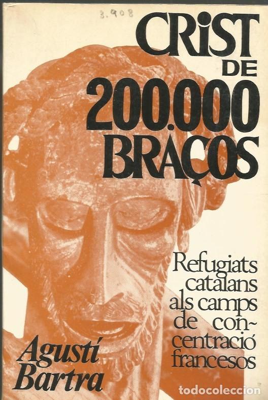 Libros de segunda mano: Crist de 200.000 bra&ccedil;os - Agust&iacute; Bartra - Foto 1