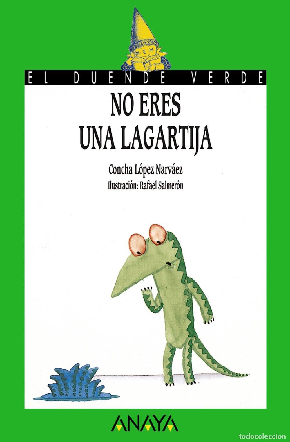Libros de segunda mano: No Eres una Lagartija - Concha L&oacute;pez Narv&aacute;ez - Anaya Infantil y Juvenil - Literatura - El Duende Ver