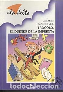 Libros de segunda mano: Tr&oacute;colo, el Duende de la Imprenta - Juan Miguel Sanchez Vigil - Edelvives - Serie Azul, 2353