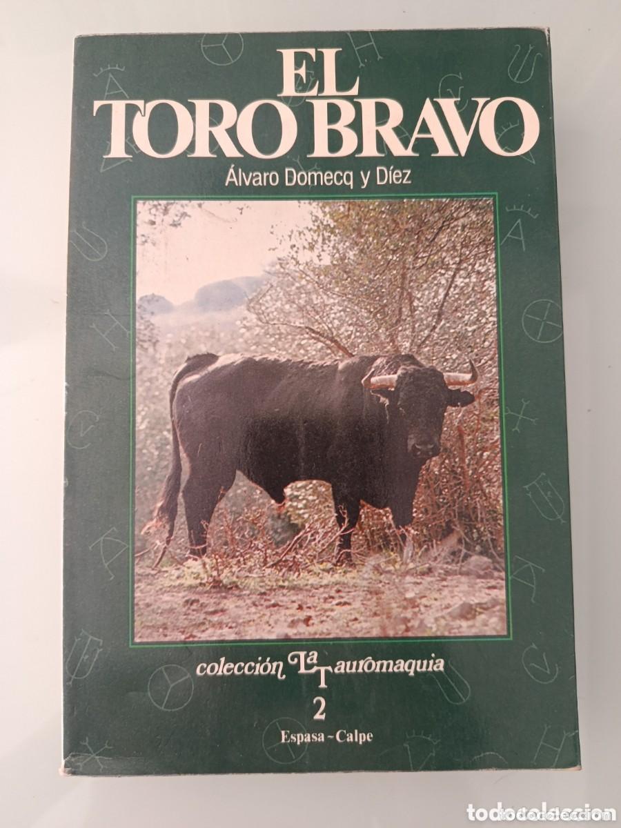 Libros de segunda mano: DOMENECQ Y DIEZ,, EL TORO BRAVO ,ESPASA CALPE, 1990, Colecci&oacute;n la tauromaquia 2