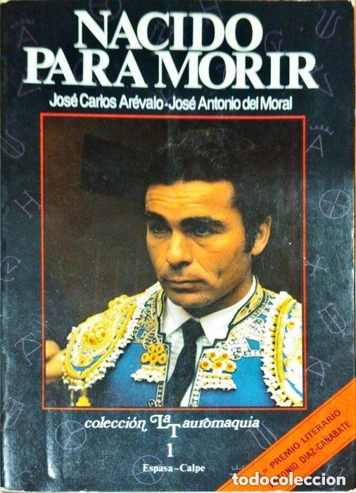 Libros de segunda mano: AREVALO ,,NACIDO PARA MORIR (Paquirri ),ESPASA CALPE, 1985 , Colecci&oacute;n la taurom