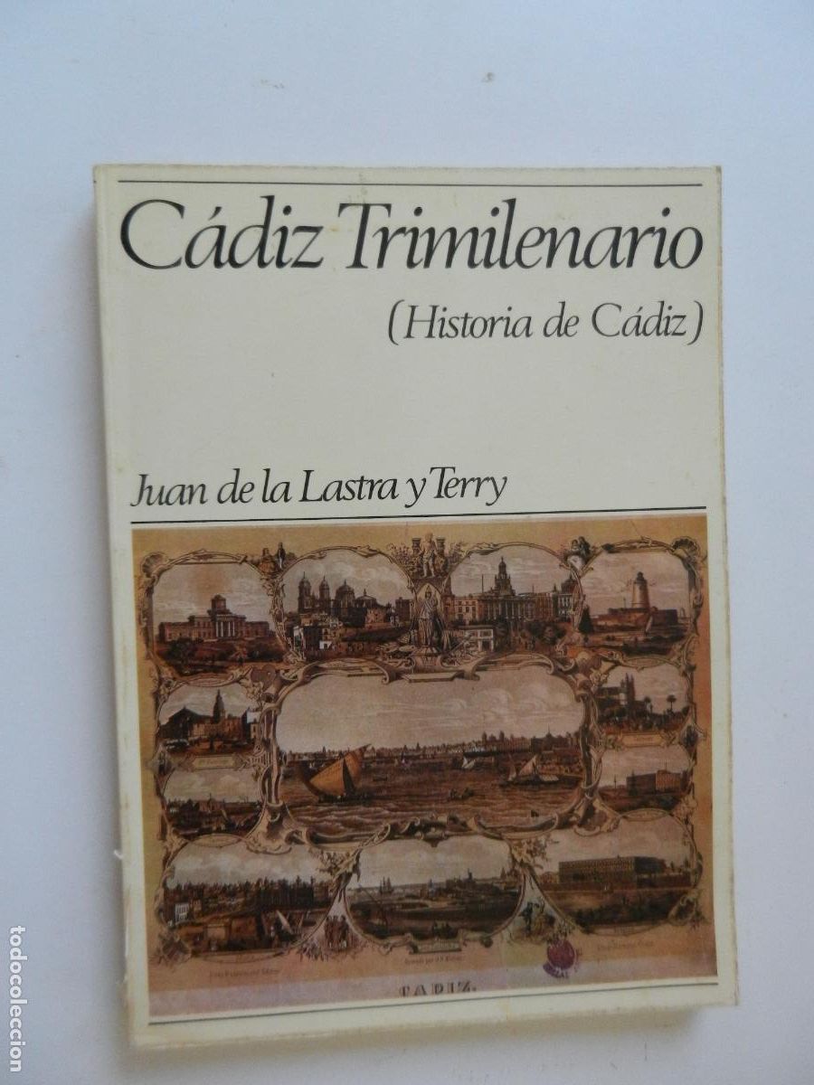Libros de segunda mano: CADIZ TRIMILENARIO - HISTORIA DE CADIZ - JUAN DE LA LASTRA TERRY - CAJA DE AHORROS 1980