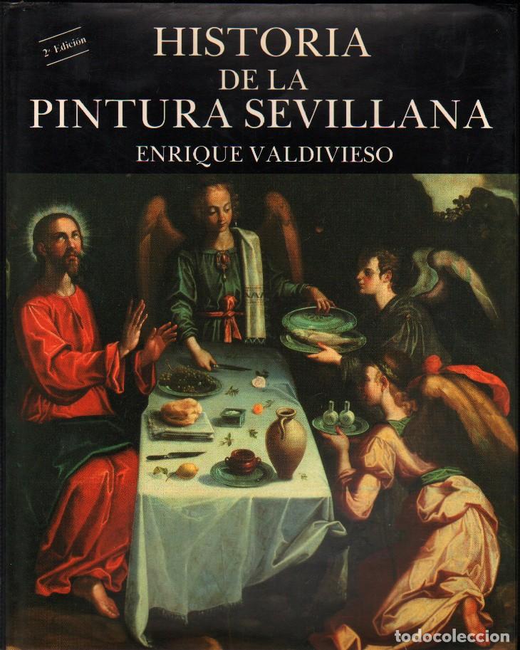 Libros de segunda mano: HISTORIA DE LA PINTURA SEVILLANA - VALDIVIESO, ENRIQUE - A-LSEV-4063