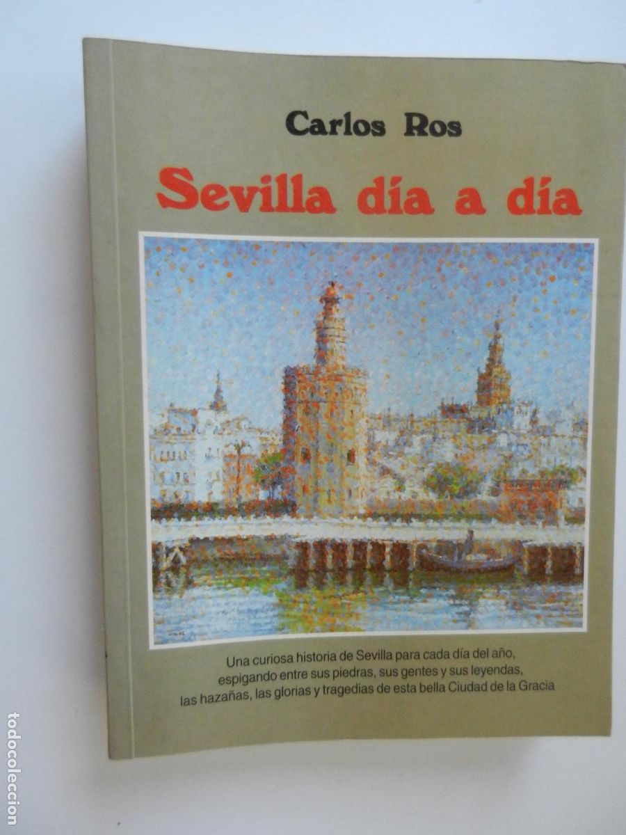 Libros de segunda mano: SEVILLA DIA A DIA - CARLOS ROS - MANOS UNIDAS SEVILLA SEVILLA 1996 -