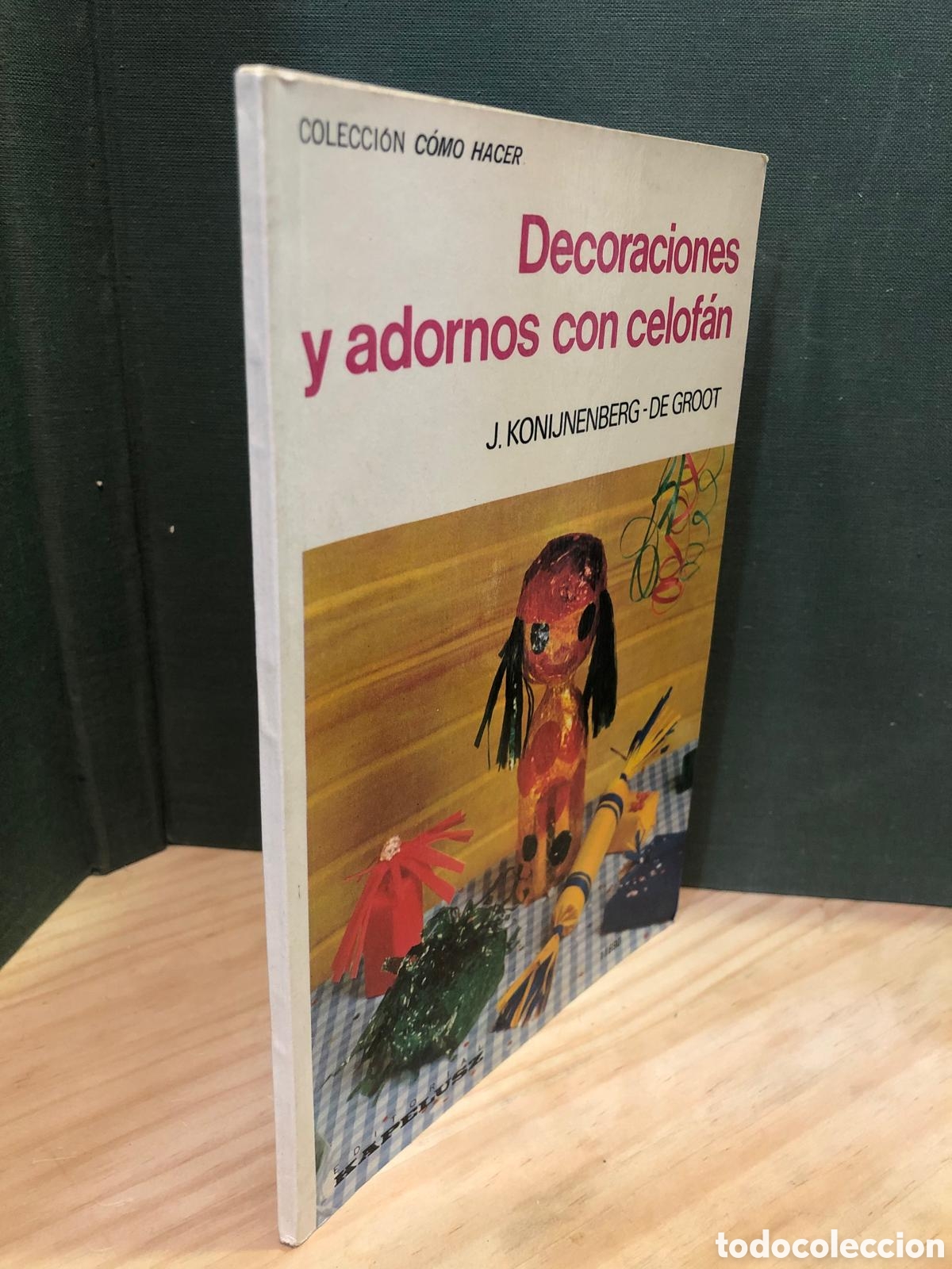 Livres d'occasion: Decoraciones y adornos con celof&aacute;n - J. Konijnenberg-De Groot