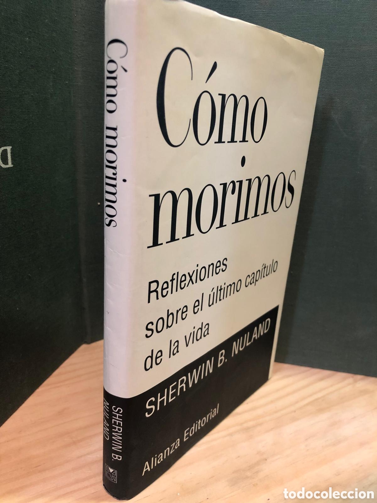 Gebrauchte B&uuml;cher: C&oacute;mo morimos. Reflexiones sobre el &uacute;ltimo cap&iacute;tulo de la vida - Sherwin B. Nuland