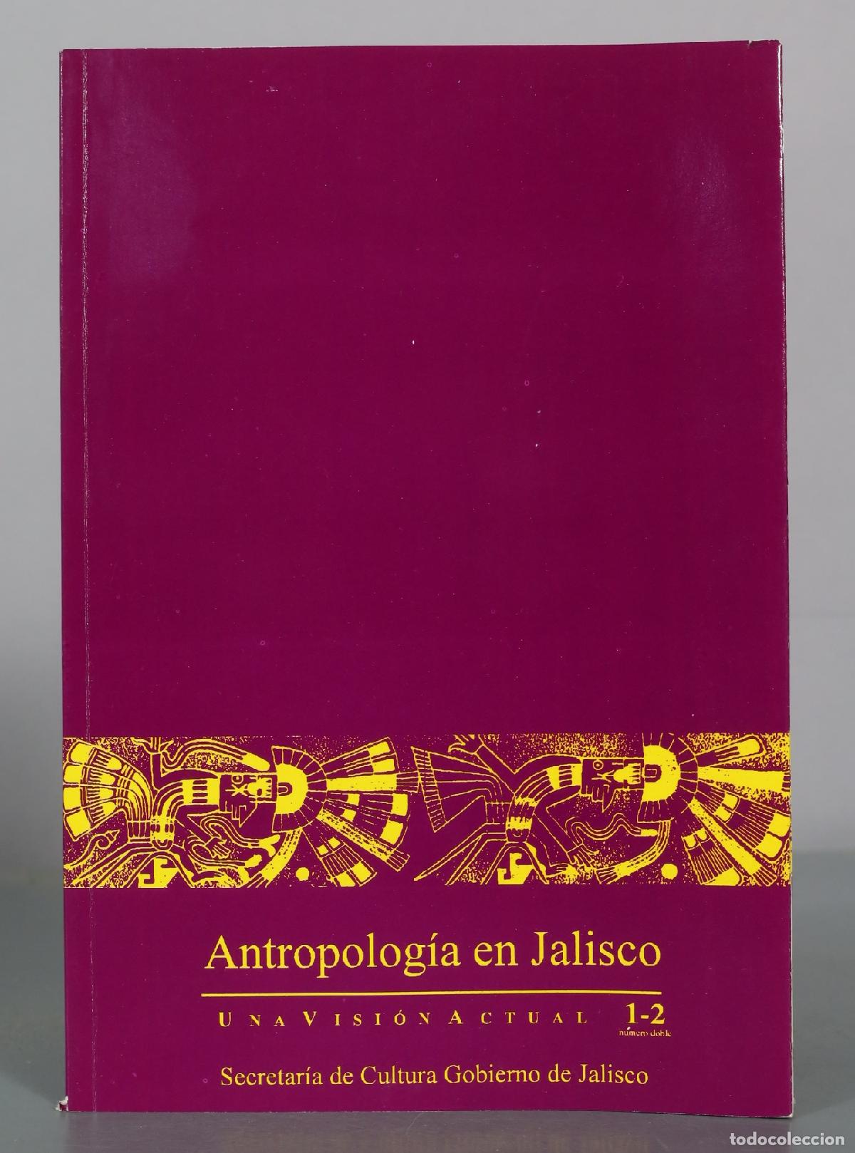 Libros de segunda mano: Antropolog&iacute;a en Jalisco - Una visi&oacute;n actual 1-2 - Secretar&iacute;a de Cultura Gobierno de Jalisco