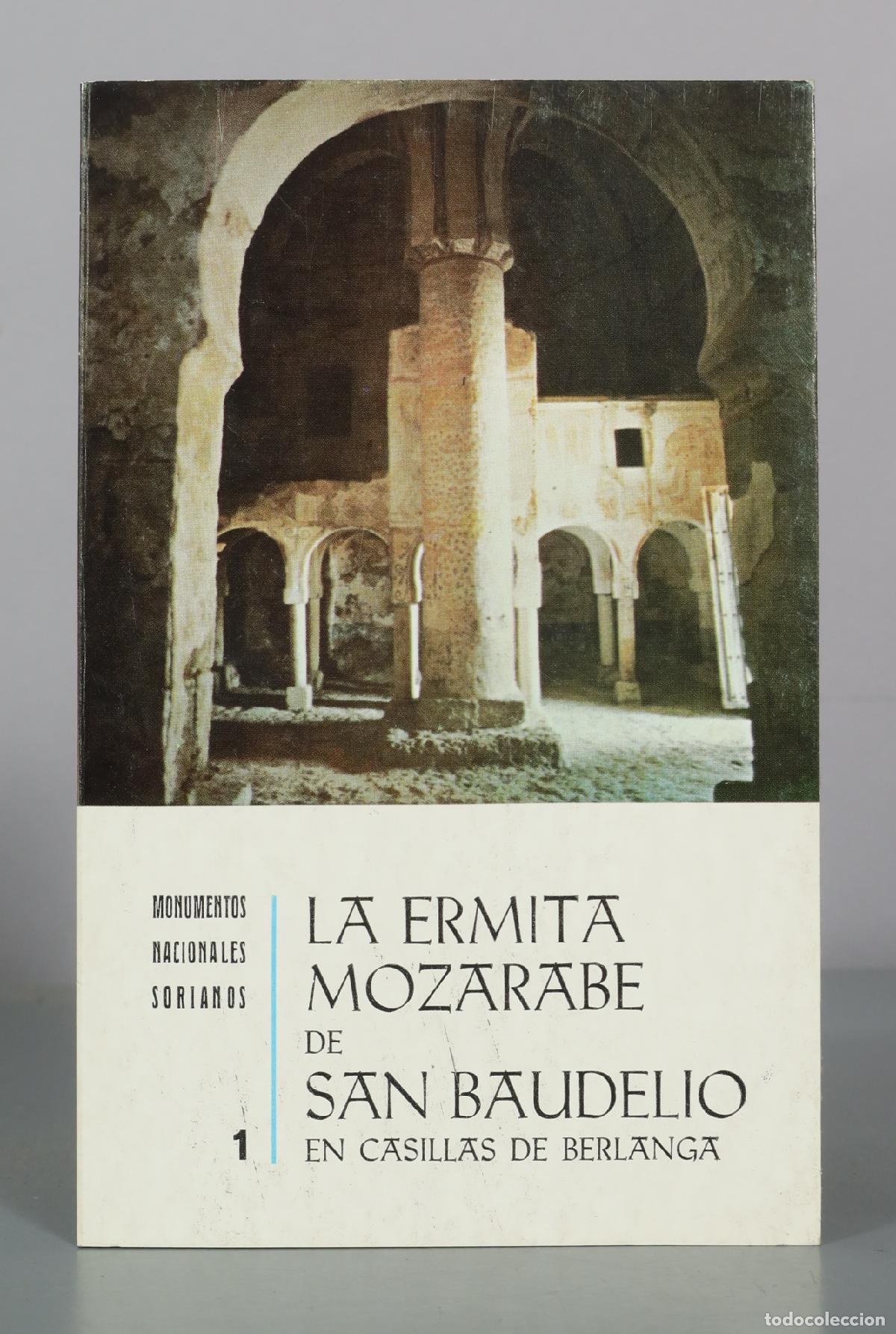 Libros de segunda mano: Monumentos Nacionales Sorianos 1 - La Ermita Moz&aacute;rabe de San Baudelio en DEDICADO AUTOGRAFO AUTOR?