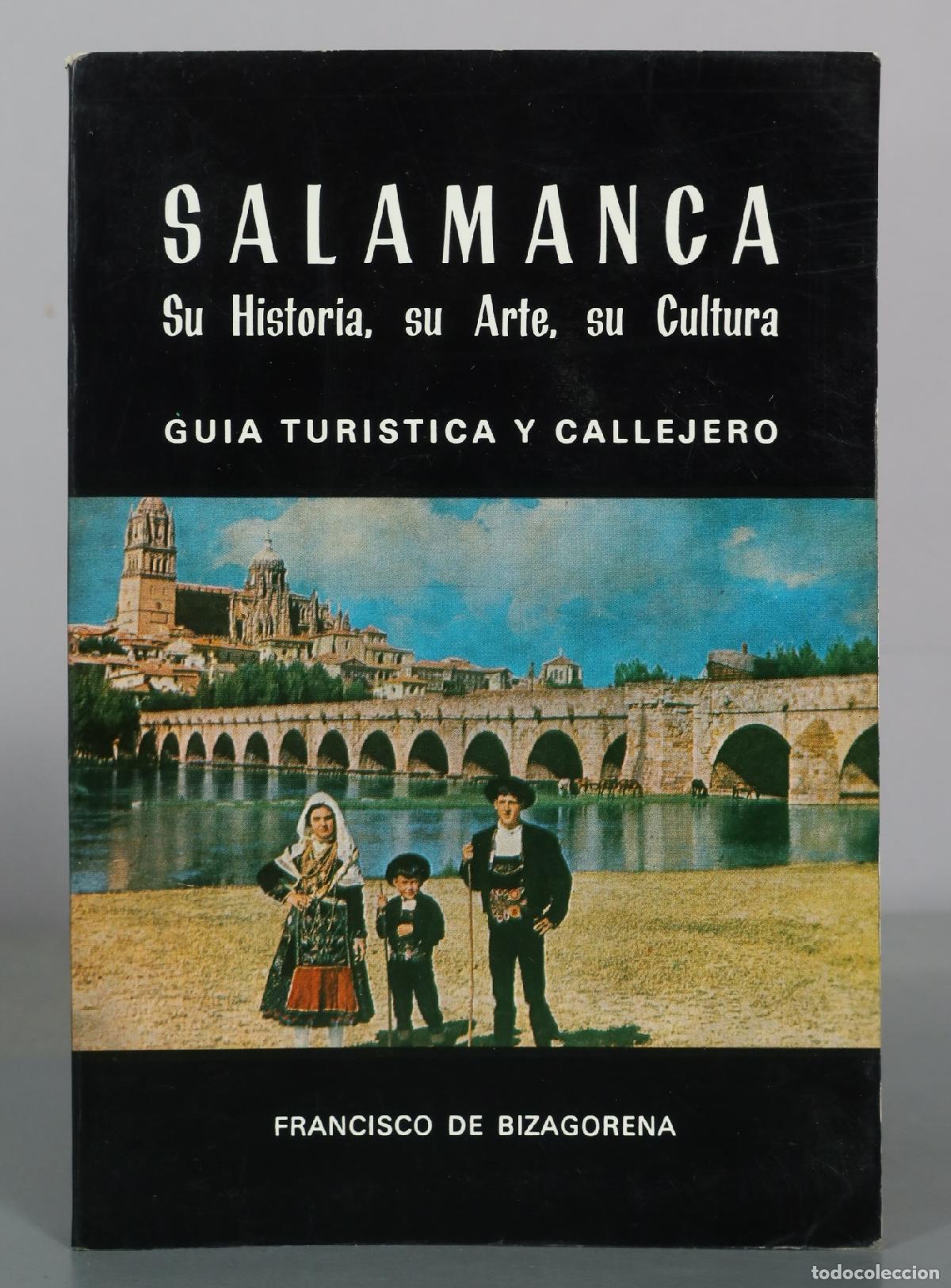Libros de segunda mano: Salamanca - Su Historia, su Arte, su Cultura - Guia Turistica y Callejero - Francisco de Bizagorena