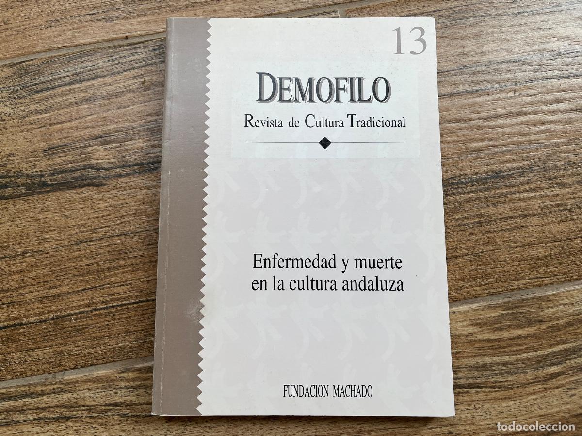 Libros de segunda mano: DEMOFILO - ENFERMEDAD Y MUERTE DE LA CULTURA ANDALUZA -REVISTA DE CULTURA TRADICIONAL DE ANDALUC&Iacute;A