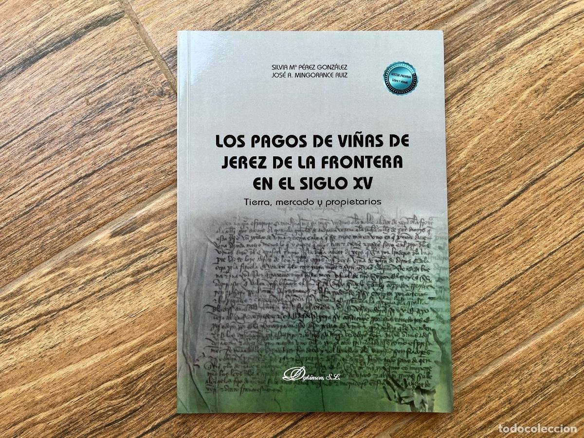 Libros de segunda mano: Los pagos de vi&ntilde;as de Jerez de la Frontera en el siglo XV | Tierra, mercado y propietarios