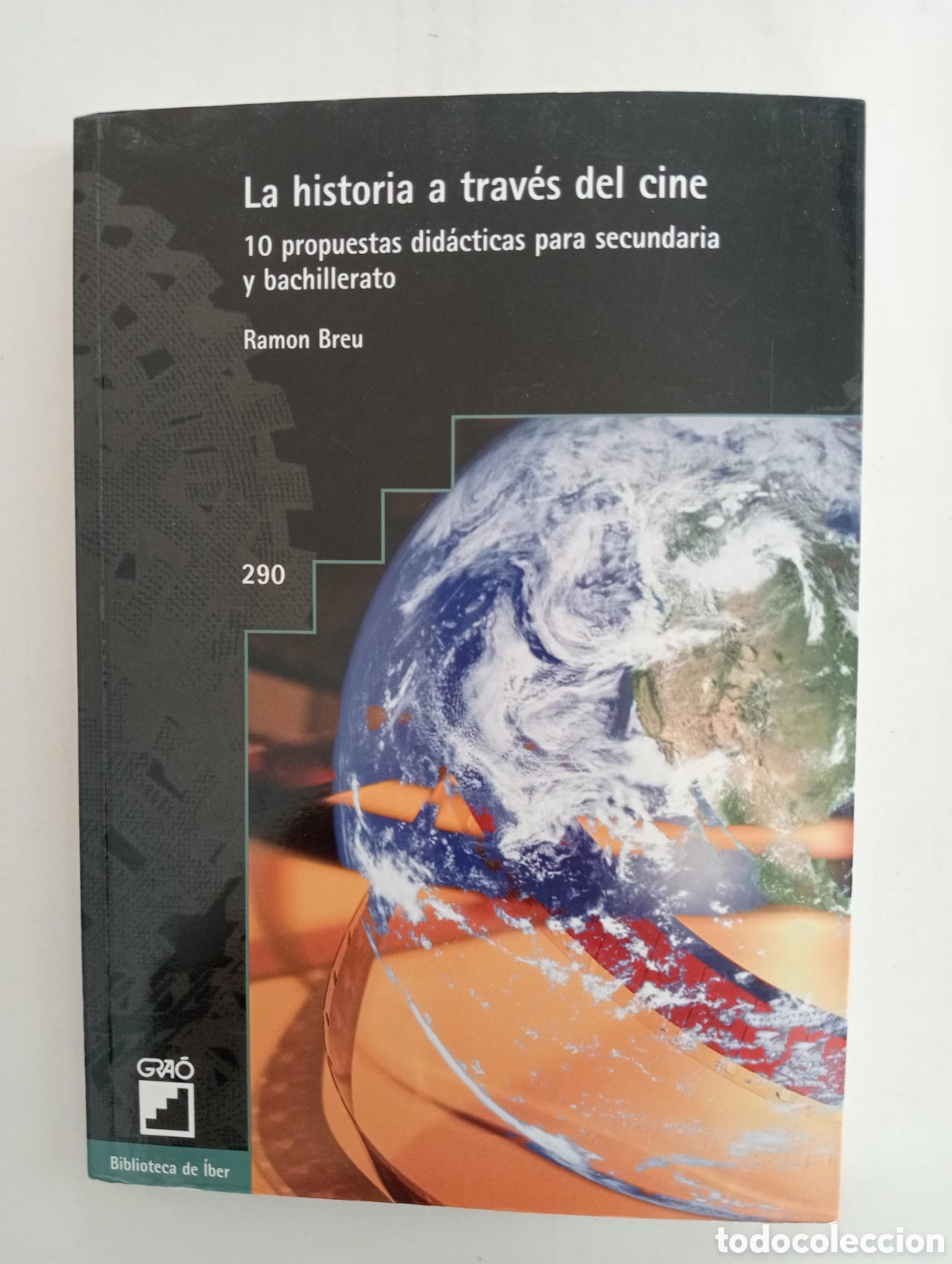 Libros de segunda mano: La historia a trav&eacute;s del cine: 10 propuestas did&aacute;cticas para secundaria y bachillerato / Ramon Breu