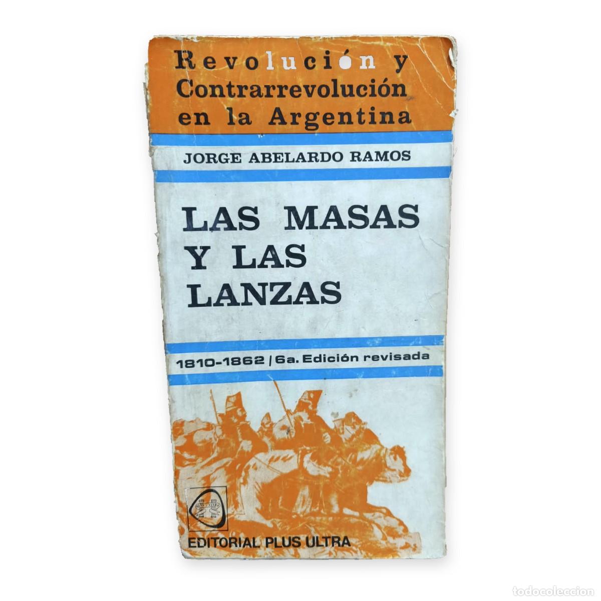Libros de segunda mano: Las masas y las lanzas. Revoluci&oacute;n y contrarrevoluci&oacute;n en la Argentina I &mdash; LM