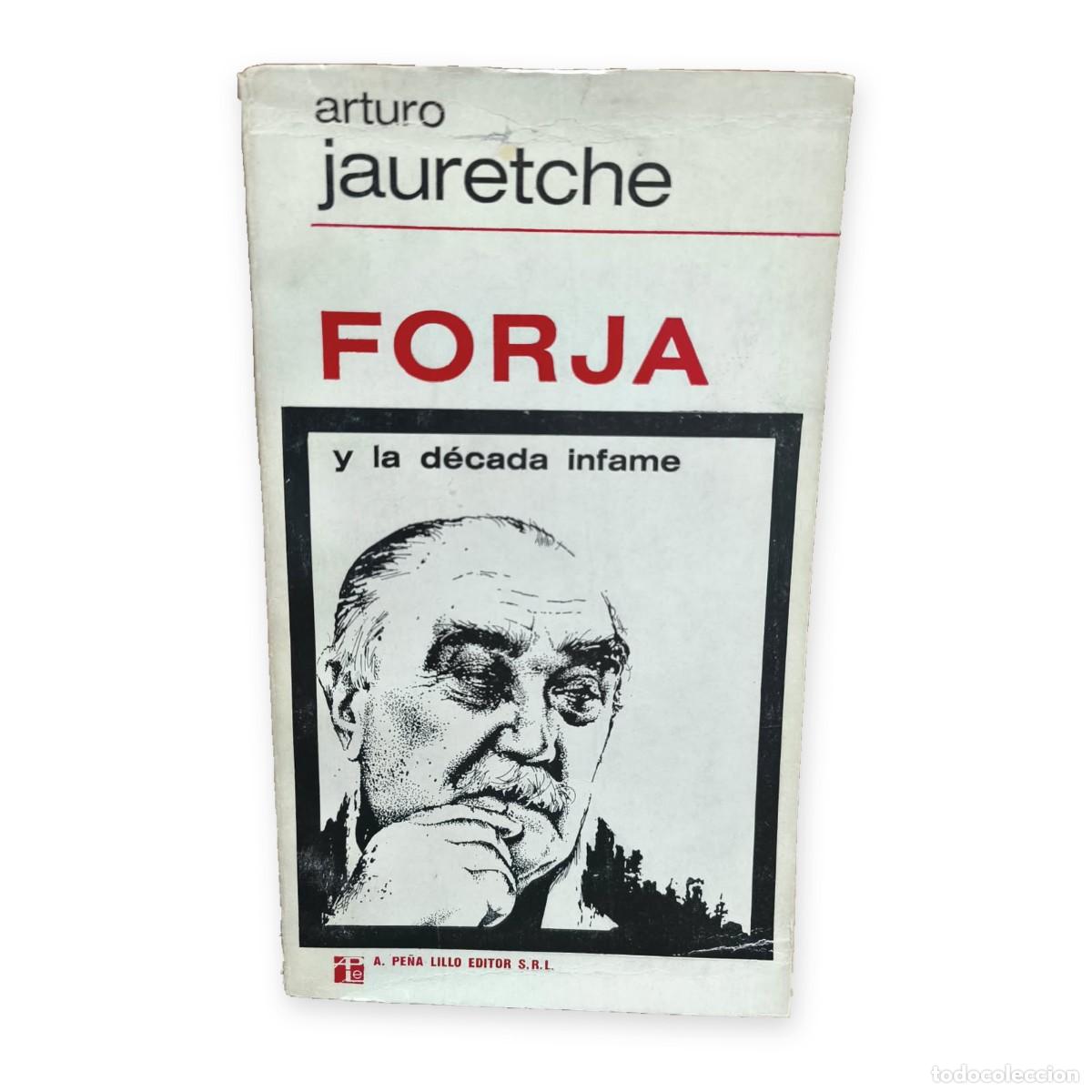 Libros de segunda mano: Arturo Jauretche &mdash; FORJA y la d&eacute;cada infame &mdash; LM - Foto 1