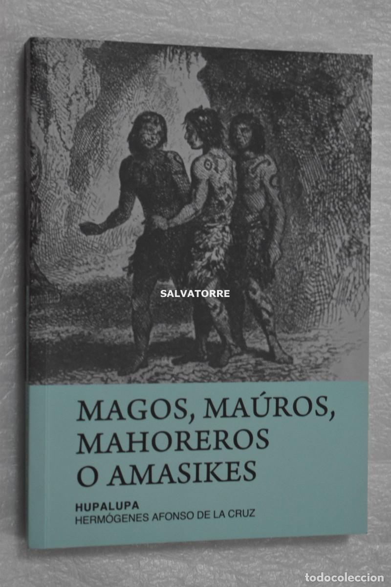Libros de segunda mano: HUPALUPA MAGOS MA&Uacute;ROS MAHOREROS O AMASIKES HERM&Oacute;GENES AFONSO DE LA CRUZ. TENERIFE CANARIAS GUANCHES