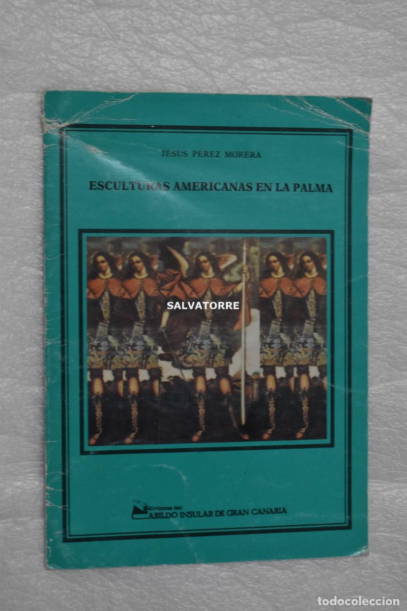 Libros de segunda mano: JES&Uacute;S P&Eacute;REZ MORERA. ESCULTURAS AMERICANAS EN SAN MIGUEL DE LA PALMA.CABILDO G. CANARIA SEPARATA