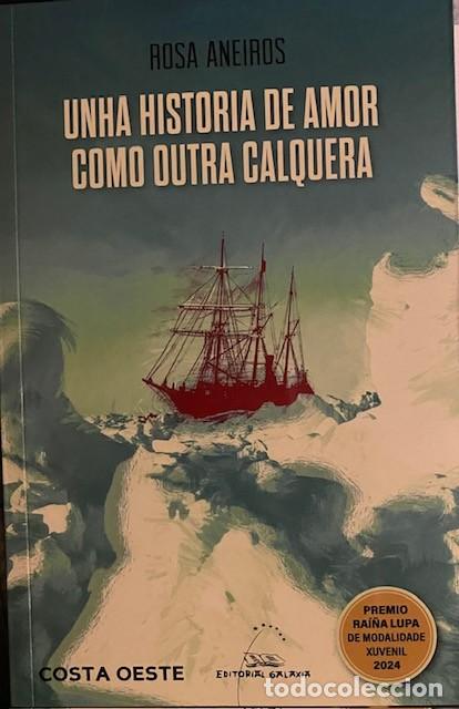 Libros de segunda mano: Unha historia de amor como outra calquera. Rosa Aneiros. Editorial Galaxia. Idioma gallego.