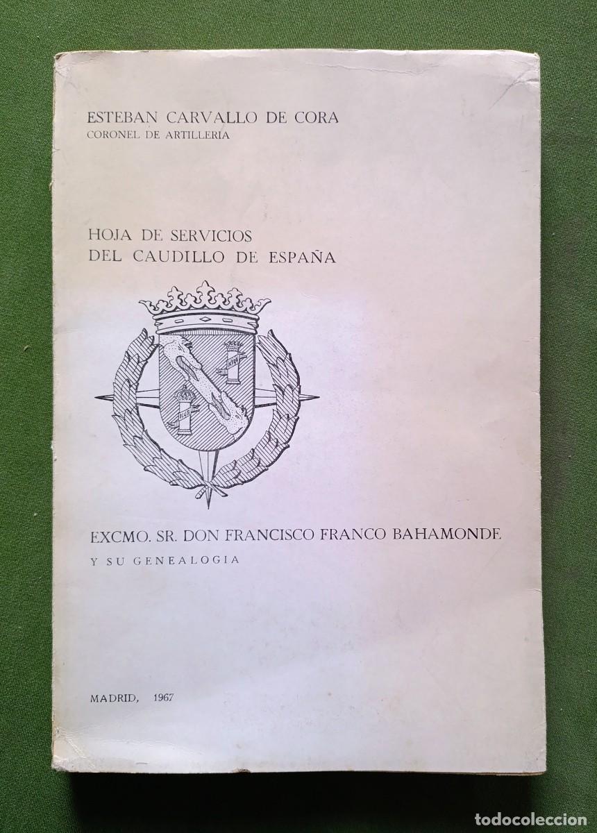 Libros de segunda mano: HOJA DE SERVICIOS CAUDILLO DE ESPA&Ntilde;A - CORONEL ESTEBAN CARVALLO DE CORA - DEDICADO Y FIRMADO - D20.