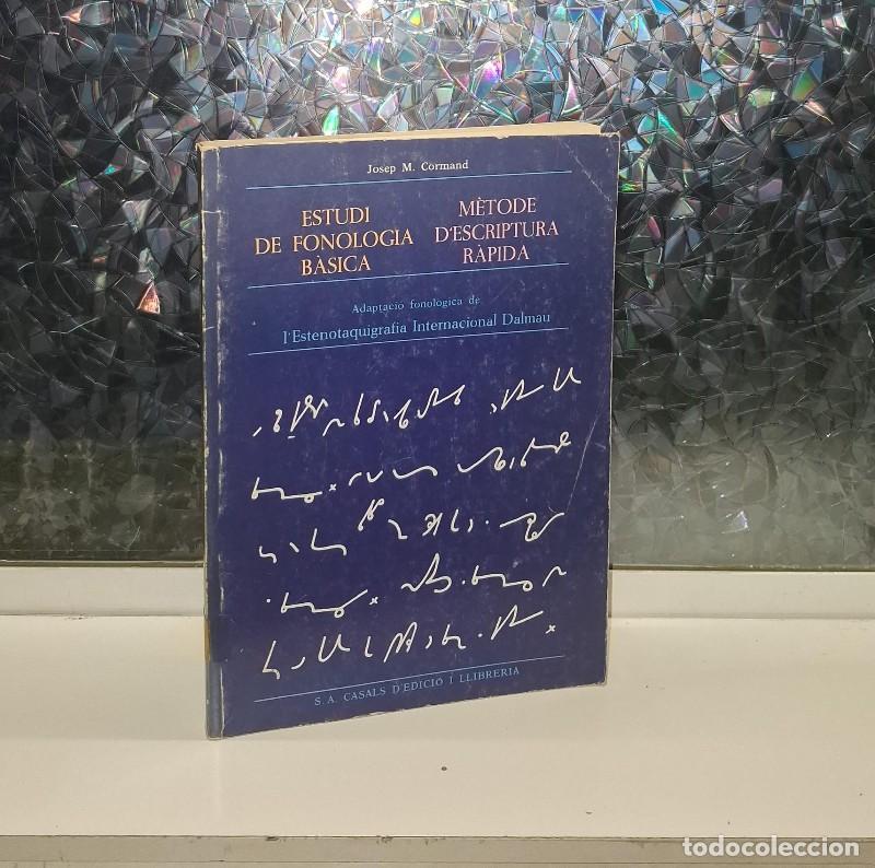 Libros de segunda mano: Estudi de fonologia b&agrave;sica / M&egrave;tode d'escriptura R&agrave;pida - Josep M. Cormand - Editorial Casals