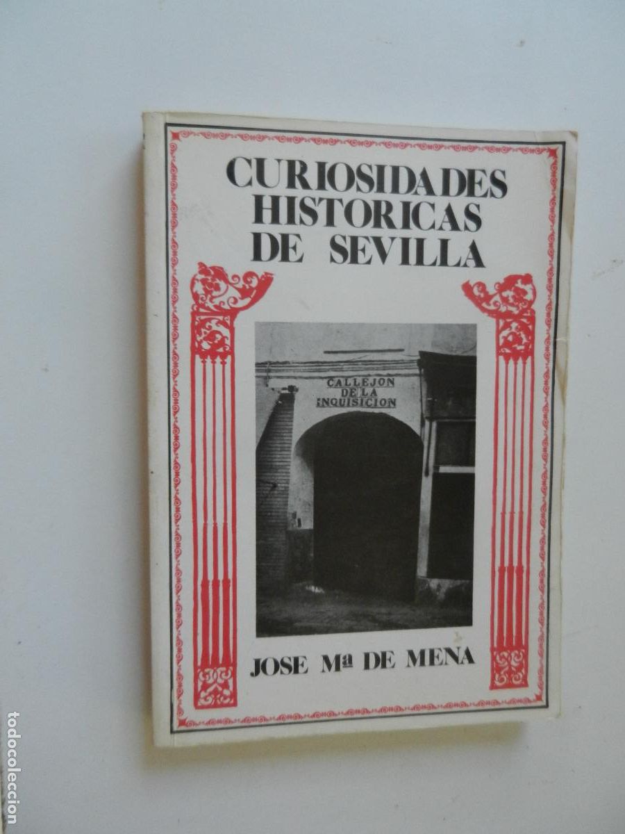 Libros de segunda mano: CURIOSIDADES HIST&Oacute;RICAS DE SEVILLA - JOSE M&ordf; DE MENA - CASTILLEJO -1&ordf; EDC 1986