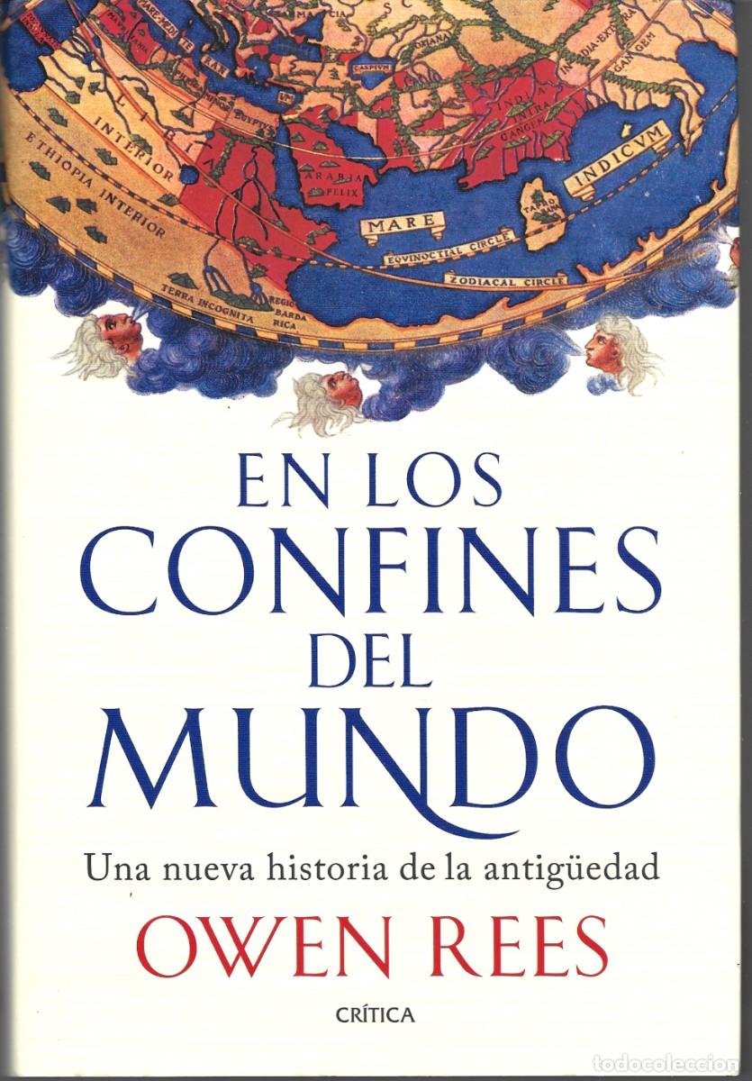 Libros de segunda mano: Owen REES : En los confines del mundo (Una nueva historia de la Antig&uuml;edad). Ed. Cr&iacute;tica, 2026