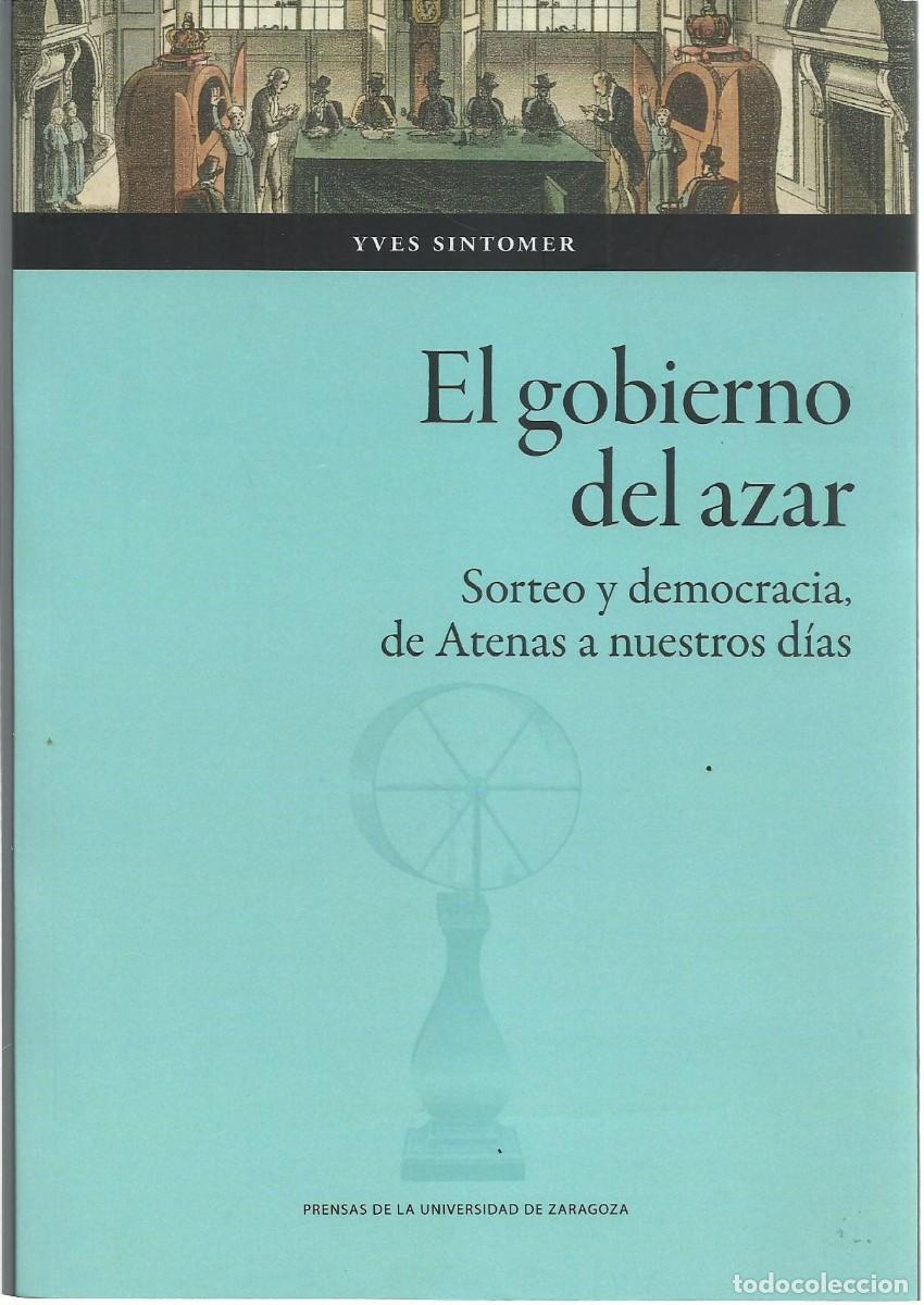 Libros de segunda mano: Yves SINTOMER : El gobierno del azar (Sorteo y democracia, de Atenas a nuestros d&iacute;as). P.U.Z.., 2025