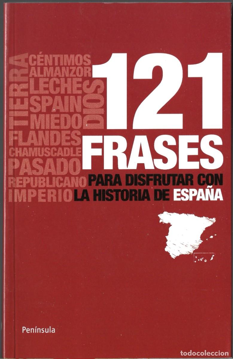 Libros de segunda mano: 121 frases para disfrutar con la Historia de Espa&ntilde;a. (Eds. Pen&iacute;nsula, 2010)