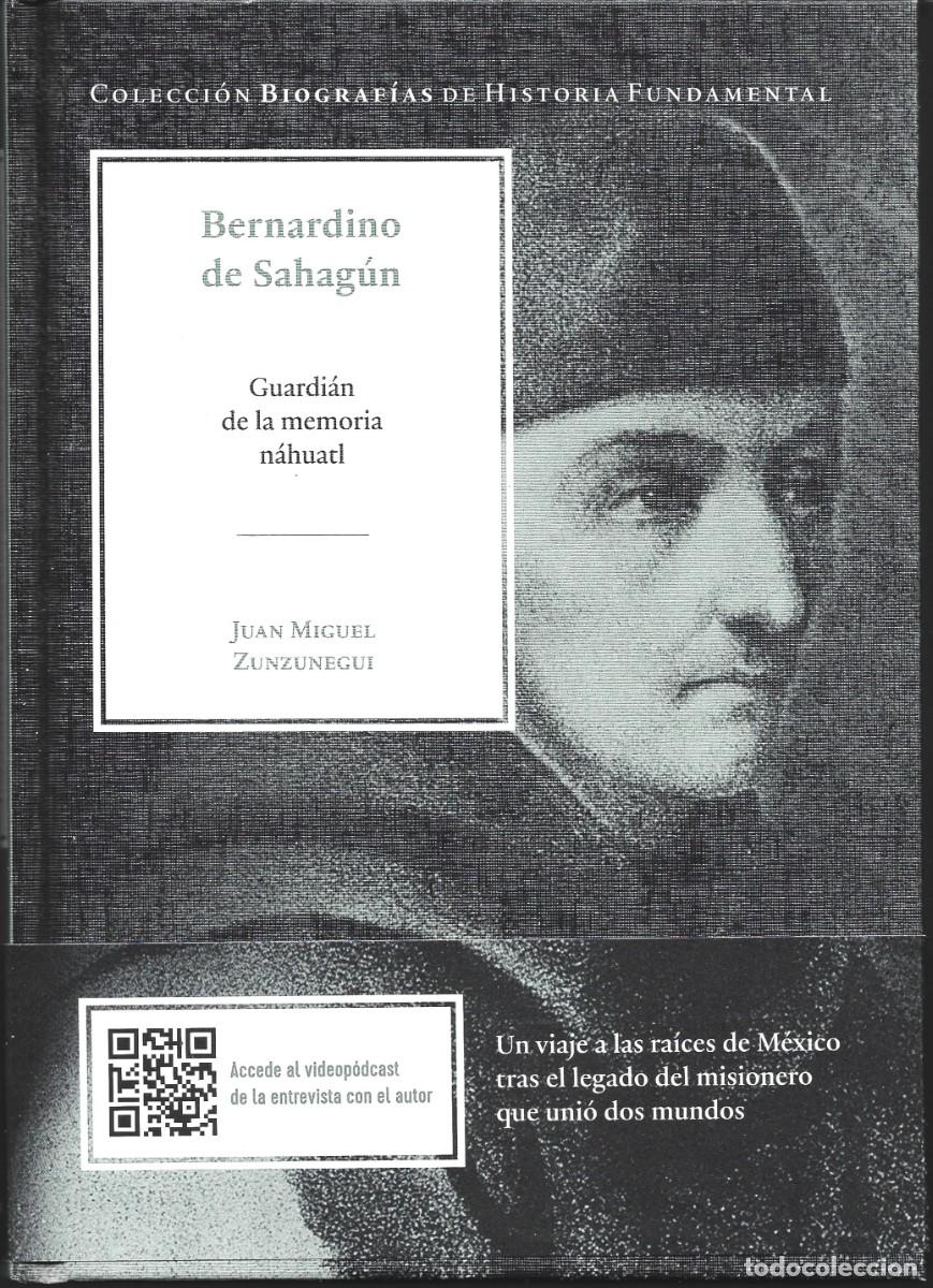 Libros de segunda mano: Juan Miguel ZUNZUNEGUI : Bernardino de Sahag&uacute;n. Guardi&aacute;n de la memoria n&aacute;huatl. (2026)