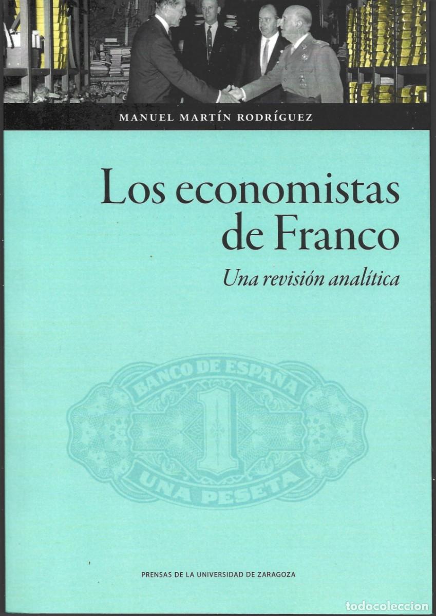Libros de segunda mano: Manuel MART&Iacute;N RODR&Iacute;GUEZ : Los economistas de Franco (Una revisi&oacute;n anal&iacute;tica). P.U.Z., 2026