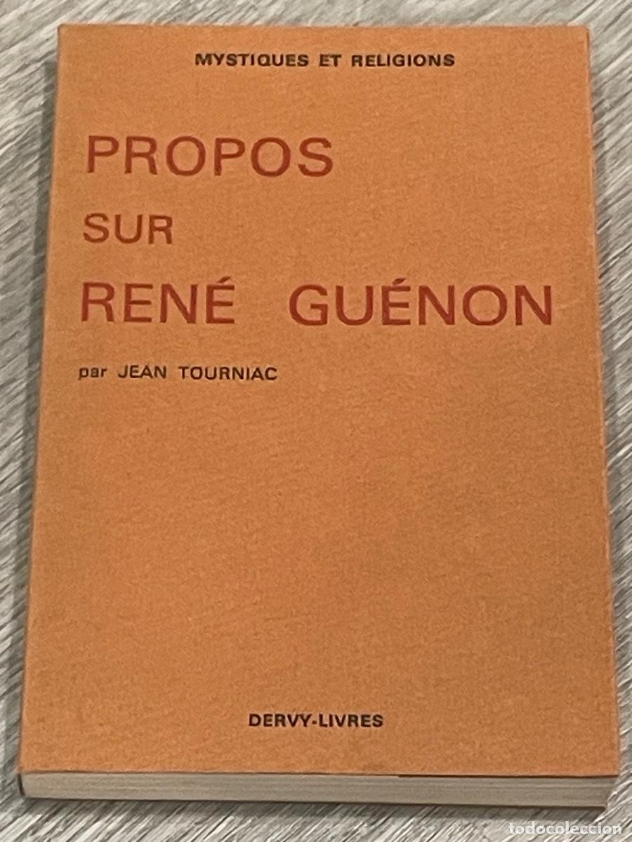 Libros de segunda mano: PROPOS SUR REN&Eacute; GU&Eacute;NON - JEAN TORUNIAC - DERVY 1973